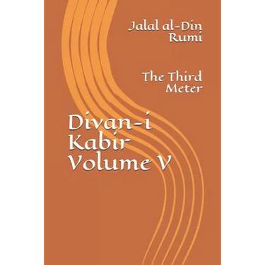 Divan-i Kabir, Volume V: The Third Meter