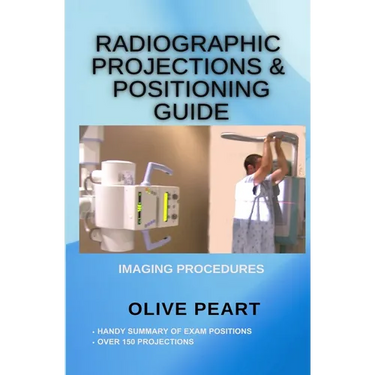 Radiographic Projections & Positioning Guide