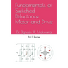 Fundamentals of Switched Reluctance Motor and Drive