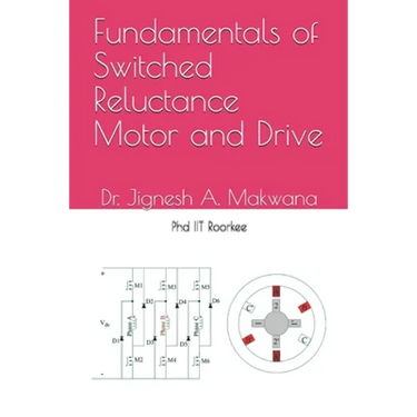 Fundamentals of Switched Reluctance Motor and Drive