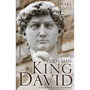 GOD's MAN KING DAVID: A Giant Print 40 Day Devotional