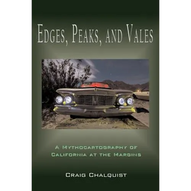 Edges, Peaks, and Vales: A Mythocartography of California at the Margins