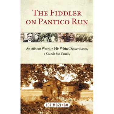 Fiddler on Pantico Run: An African Warrior, His White Descendants, a Search for Family