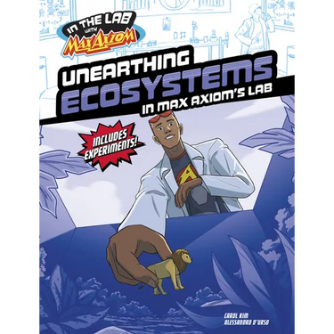 Unearthing Ecosystems in Max Axiom's Lab