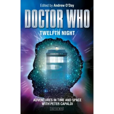 Doctor Who - Twelfth Night: Adventures in Time and Space with Peter Capaldi