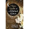 Moon Spells of a Wicked Witch