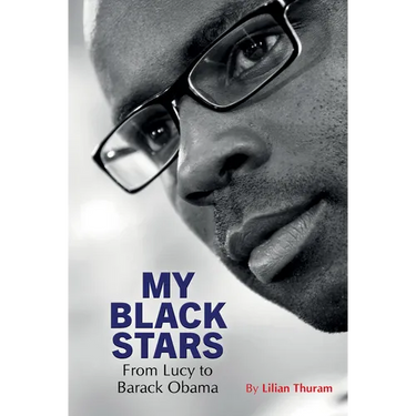 My Black Stars: From Lucy to Barack Obama