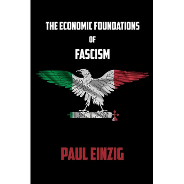 The Economic Foundations of Fascism