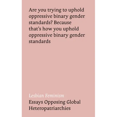 Lesbian Feminism: Essays Opposing Global Heteropatriarchies