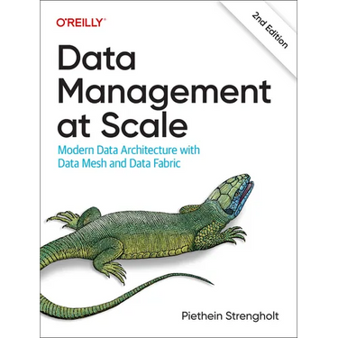 Data Management at Scale: Modern Data Architecture with Data Mesh and Data Fabric