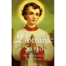 Dominic Savio: The Child Saint of Heroic Virtue