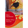 Believe What You Can: Poems
