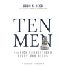 Ten Men: The Rich Connections Every Man Needs