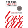 The Love Wins Companion: A Study Guide for Those Who Want to Go Deeper