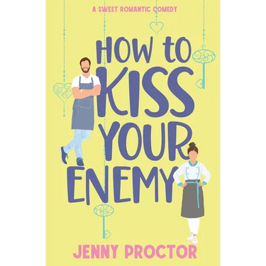 How to Kiss Your Enemy: A Sweet Romantic Comedy