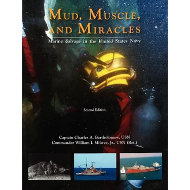 Mud, Muscle, and Miracles: Marine Salvage in the United States Navy