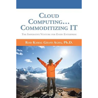 Cloud Computing... Commoditizing IT: The Imperative Venture For Every Enterprise