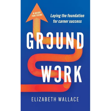 Groundwork: Laying the foundation for career success