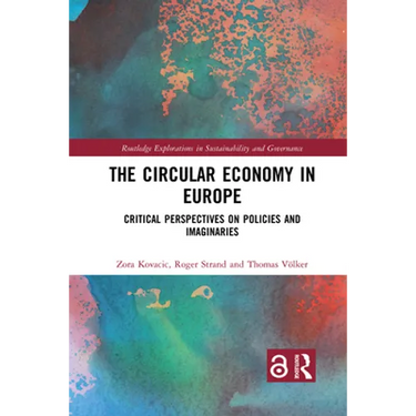 The Circular Economy in Europe: Critical Perspectives on Policies and Imaginaries
