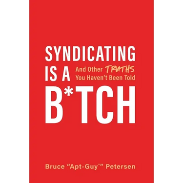 Syndicating Is a B*tch: And Other Truths You Haven't Been Told