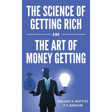 The Science of Getting Rich and The Art of Money Getting