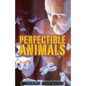 Perfectible Animals
