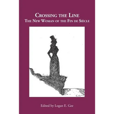 Crossing the Line: The New Woman of the Fin de Siècle