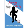 Playing the Bully: (Black & White Illustrations)