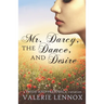 Mr. Darcy, the Dance, and Desire: a Pride and Prejudice variation