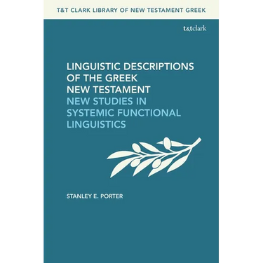 Linguistic Descriptions of the Greek New Testament: New Studies in Systemic Functional Linguistics