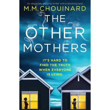 The Other Mothers: An absolutely gripping thriller with a shocking twist