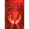 The Wisdom of Thomas Troward Vol I: The Edinburgh and Dore Lectures on Mental Science, the Law and the Word, the Creative Process in the Individual