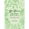 Dr. Hale's Home Remedy and Recipe Book: A Doctor's Handwritten Handbook, Written Between 1844 and 1863