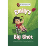 Emily's Big Shot
