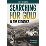 Searching for Gold in the Klondike: A History-Seeking Adventure