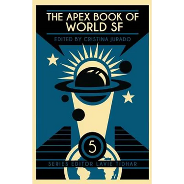 The Apex Book of World SF: Volume 5