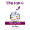 What's Your Purple Goldfish?: How to Win Customers and Influence Word of Mouth