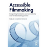 Accessible Filmmaking: Integrating Translation and Accessibility Into the Filmmaking Process