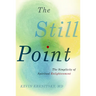 The Still Point: The Simplicity of Spiritual Enlightenment