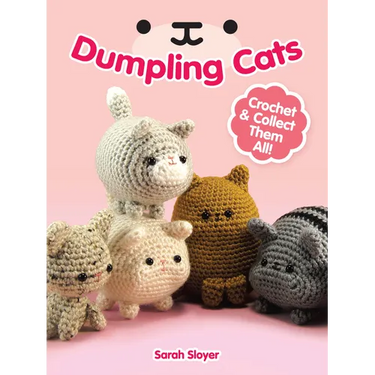 Dumpling Cats: Crochet and Collect Them All!