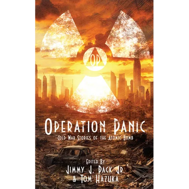 Operation Panic: Cold War Stories of the Atomic Bomb