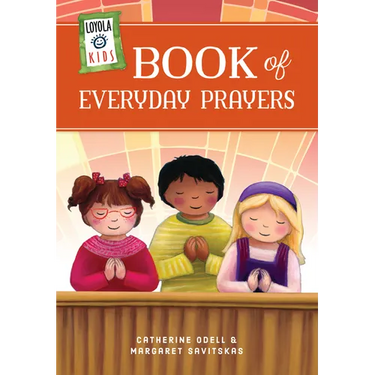 Loyola Kids Book of Everyday Prayers