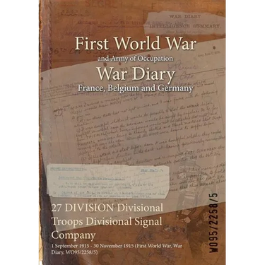 27 DIVISION Divisional Troops Divisional Signal Company: 1 September 1915 - 30 November 1915 (First World War, War Diary, WO95/2258/5)