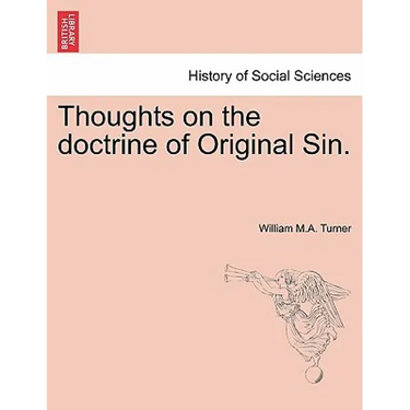 Thoughts on the Doctrine of Original Sin.