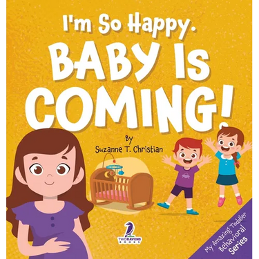 I'm So Happy. Baby Is Coming!: Reassuring Affirmations for Big Siblings-to-Be (Ages 2-4)
