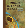 Moridja Kitenge Banza: Mille Et Une Façons d'En Parler / A Thousand Ways to Talk about It