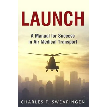 Launch: An Air Medical Career Success Manual