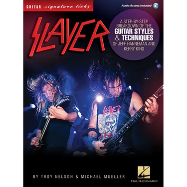 Slayer - Signature Licks: A Step-By-Step Breakdown of the Guitar Styles & Techniques for Jeff Hanneman and Kerry King