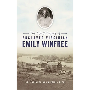 Life and Legacy of Enslaved Virginian Emily Winfree