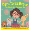 Dare To Be Brave: The Magic Of Thinking Big